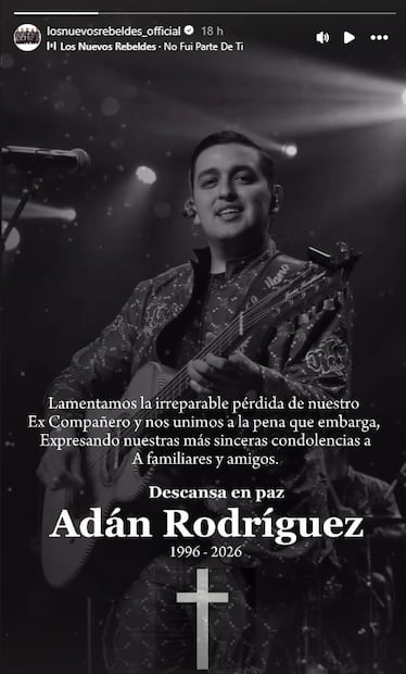 Rodríguez fue integrante de Los Nuevos Rebeldes, una agrupación del género regional mexicano, antes de iniciar en 2025 una carrera como solista bajo el nombre de Adán R.
La agrupación lo despidió así en redes.