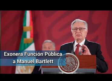 Manuel Bartlett. Secretaría de la Función Pública lo exonera de enriquecimiento oculto