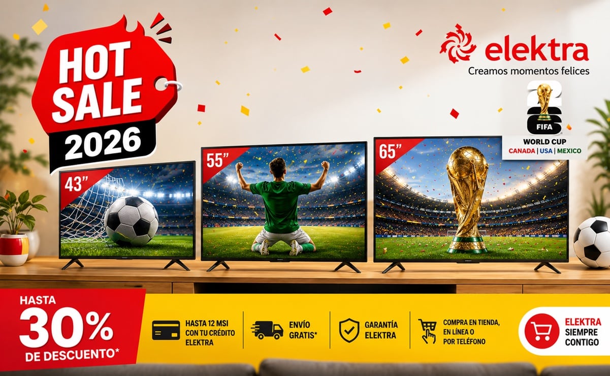 Hot Sale: disfruta el Mundial 2026 con los precios especiales en pantallas de Elektra que no te puedes perder