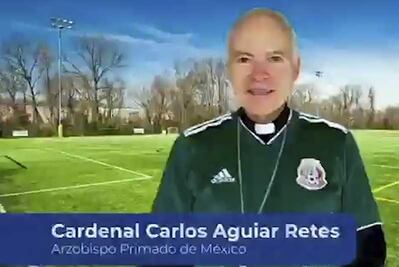 El cardenal Carlos Aguiar Retes se pone "la verde" para apoyar al Tri