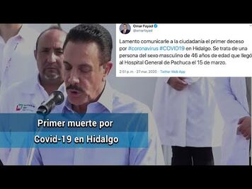 Gobernador de Hidalgo reporta primera muerte por Covid-19 en el estado