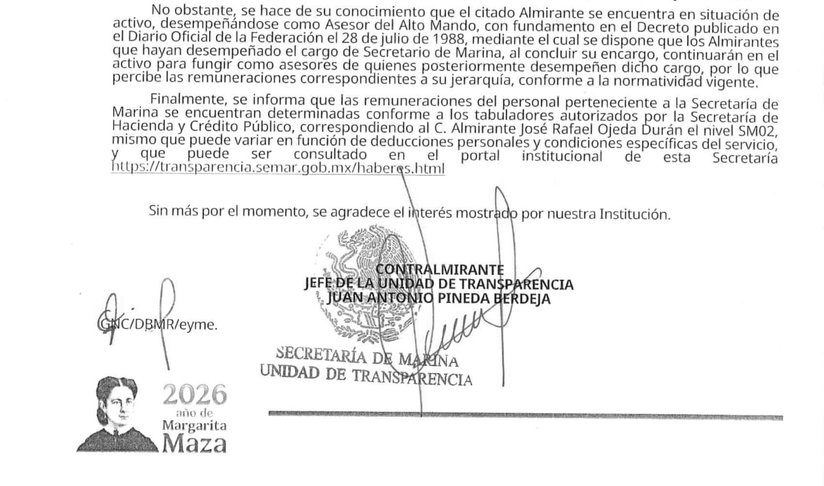 En respuesta a la solicitud de información 34002660034126, la Unidad de Transparencia de la Secretaría de Marina informó que el almirante Rafael Ojeda Durán se encontraba “en activo” desempeñándose dentro de la institución como asesor del alto mando naval.