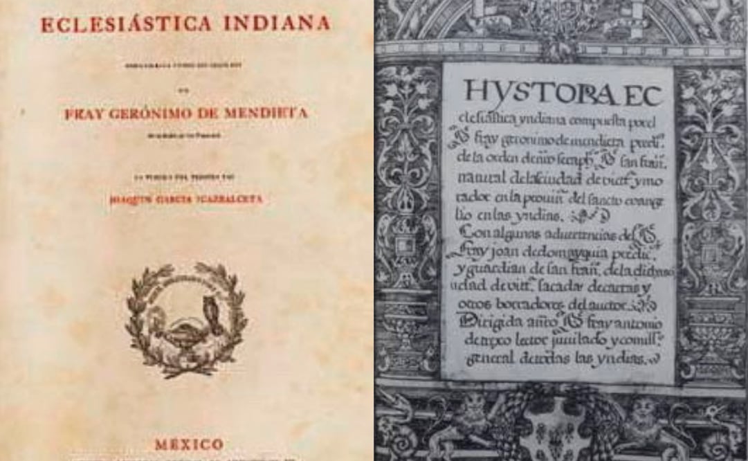 Portada e interior del libro Historia eclesiástica indiana, de Fray Jerónimo de Mendieta, una de las fuentes fundamentales para estudiar los primeros
años de la sociedad novohispana. Foto: Especial