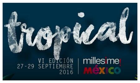 Millesime México 2016 se pone tropical 