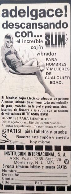 “Adelgace descansando con el increíble cojín vibrador SLIM...” se lee en la publicidad de este anuncio de 1962 en la Revista Blanco y Negro. El aparato era para personas de cualquier edad y ambos sexos. Colección Carlos Villasana.
