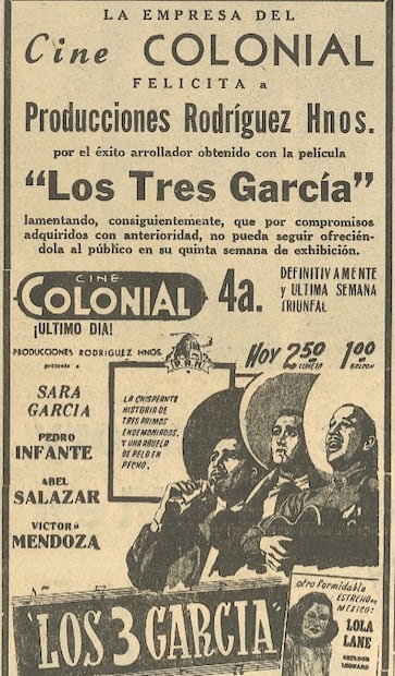 En septiembre de 1947 llegó al Cine Colonial la película "Los tres García", un éxito total para Pedro Infante. 
Hemeroteca EL UNIVERSAL.
