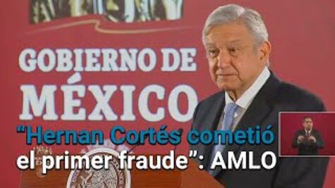 Hernán Cortés cometió el "primer fraude" en México: López Obrador