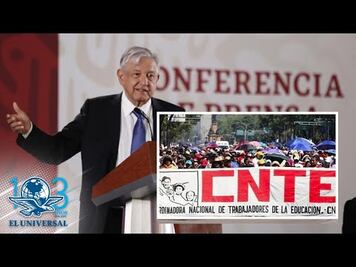 Reunión con la CNTE a las 10 de la mañana, dice AMLO