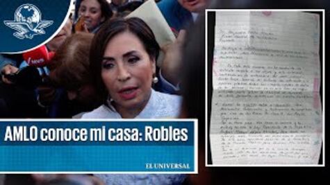 "AMLO conoce mi casa", dice Rosario Robles en carta