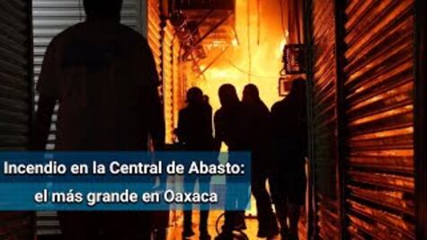 Reportan más de 100 locales afectados por incendio en Central de Abasto de Oaxaca; controlado el 90