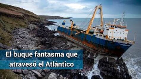 El buque fantasma que atravesó el Atlántico y encalló en Irlanda