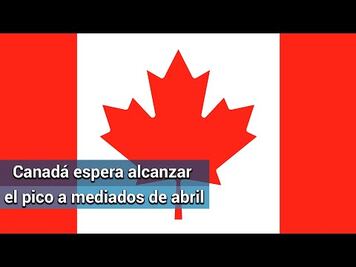 Canadá proyecta entre 11 mil y 22 mil muertes por coronavirus