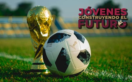 Cuánto pagará Jóvenes Construyendo el Futuro si participas en el Mundial de Futbol 2026