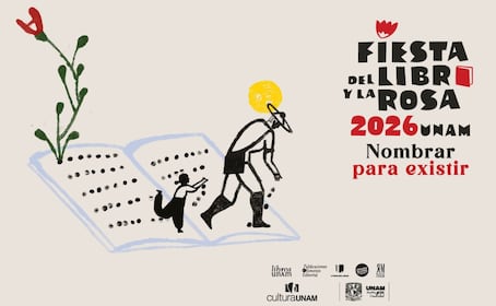 Cuándo y dónde será la Fiesta del Libro y la Rosa de la UNAM en 2026