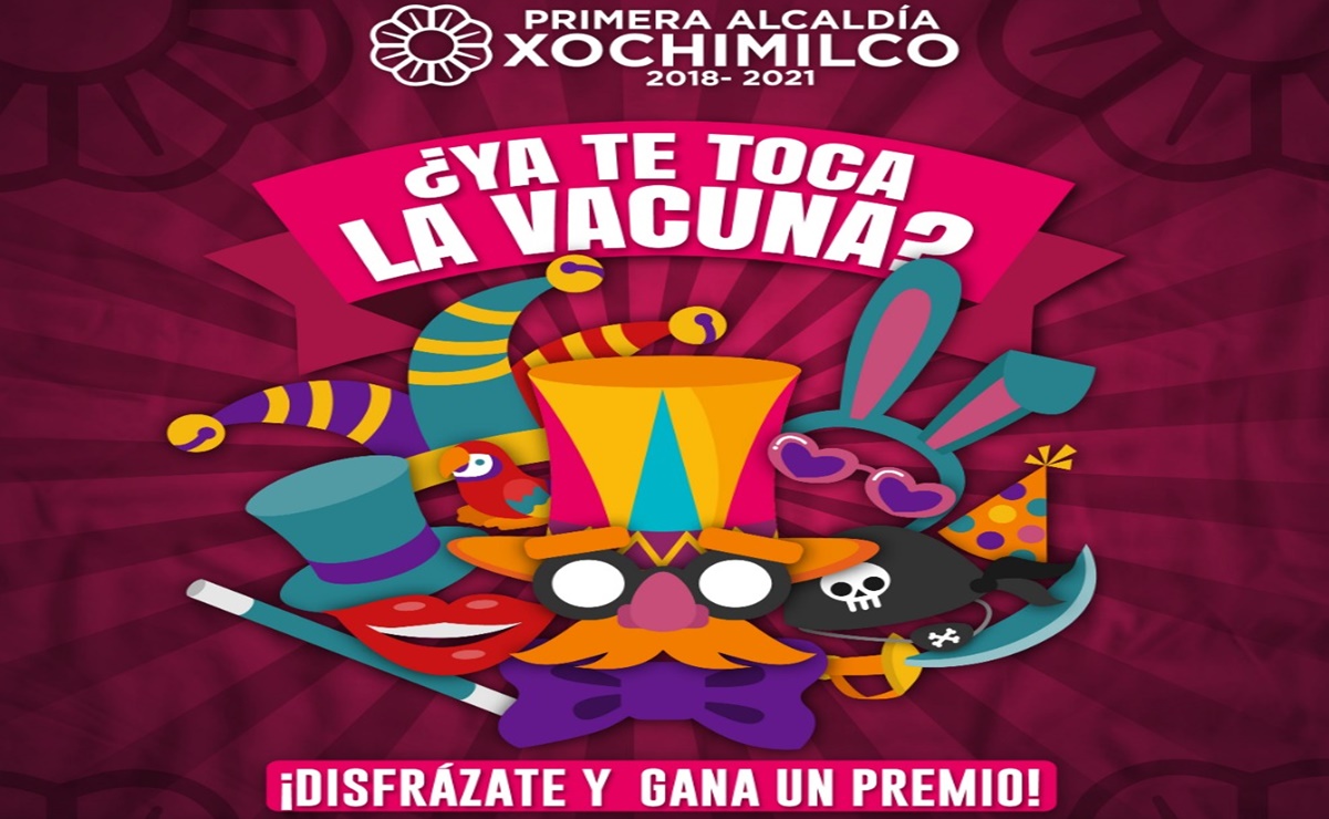 Xochimilco convoca a los jóvenes que reciban su primera dosis contra Covid-19 a acudir disfrazados
