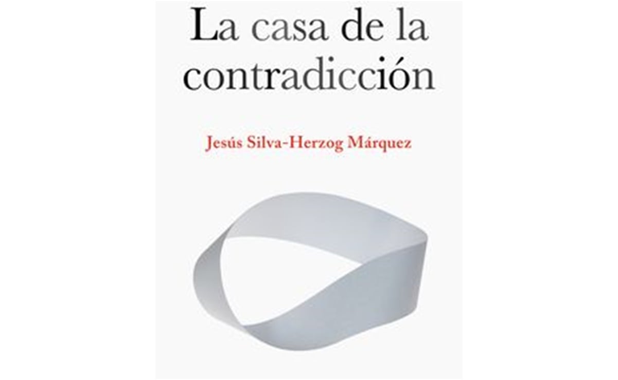 La casa de la contradicción, “brillante” ensayo político de Jesús Silva-Herzog